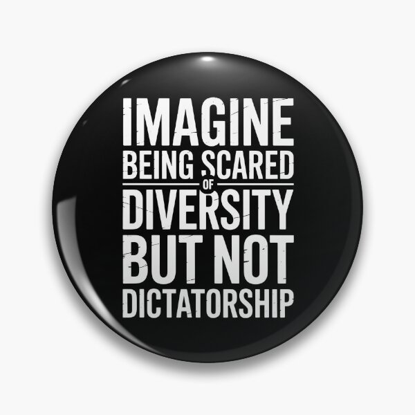 Item preview, Imagine Being Scared Of Diversity But Not Dictatorship designed and sold by Redgiant87x.