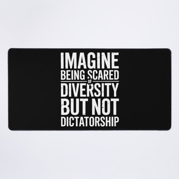 Item preview, Imagine Being Scared Of Diversity But Not Dictatorship designed and sold by Redgiant87x.