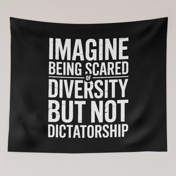 Item preview, Imagine Being Scared Of Diversity But Not Dictatorship designed and sold by Redgiant87x.