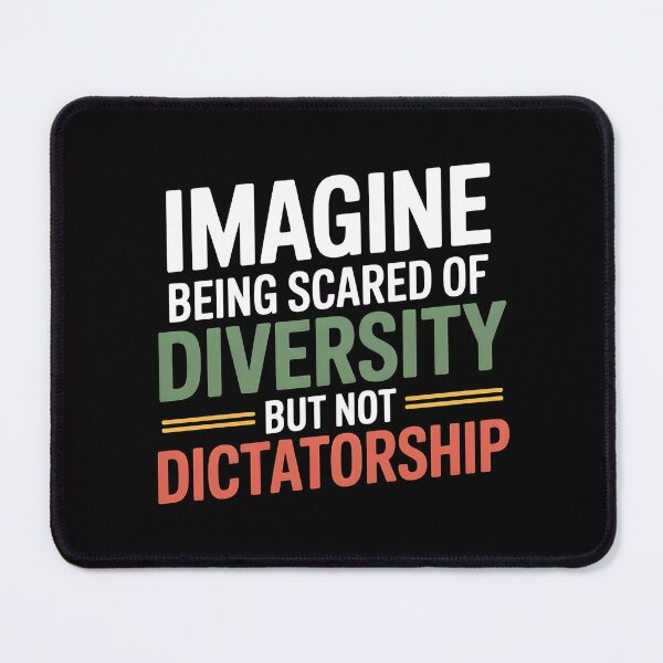 Item preview, Imagine Being Scared Of Diversity But Not Dictatorship designed and sold by Redgiant87x.