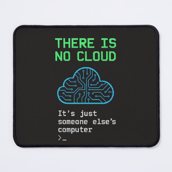 Artikelvorschau, ES GIBT KEINE CLOUD — Lustiges Programmierer-Terminal-Design entworfen und verkauft von Glam-Spot.