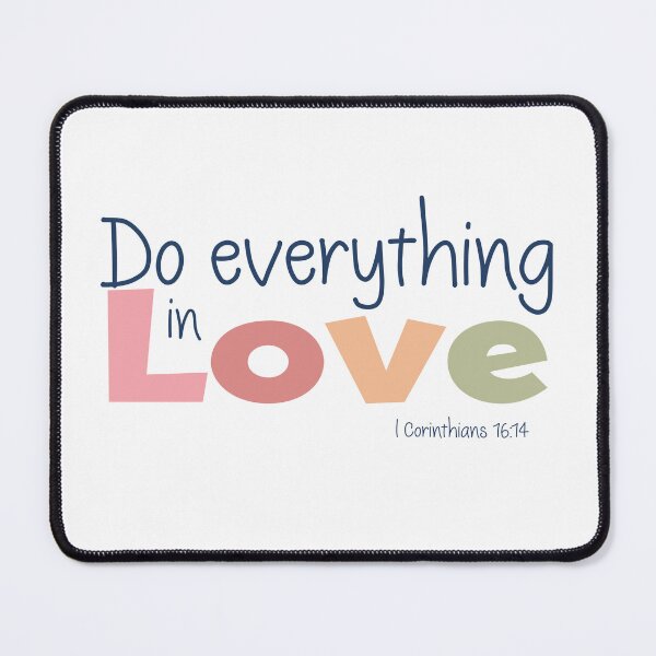 Item preview, Everything in Love - I Corinthians 16:14 designed and sold by Willow & Grace Designs.