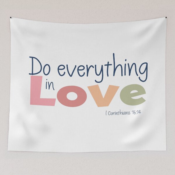 Item preview, Everything in Love - I Corinthians 16:14 designed and sold by Willow & Grace Designs.