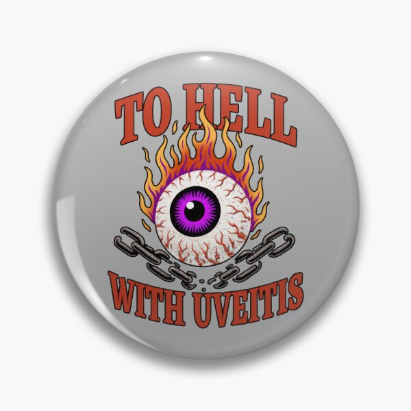 Item preview, To Hell With Uveitis – Fiery Eye Awareness designed and sold by Eyepatch-Jacks.