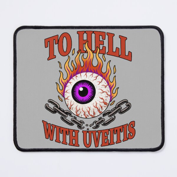 Item preview, To Hell With Uveitis – Fiery Eye Awareness designed and sold by Eyepatch-Jacks.