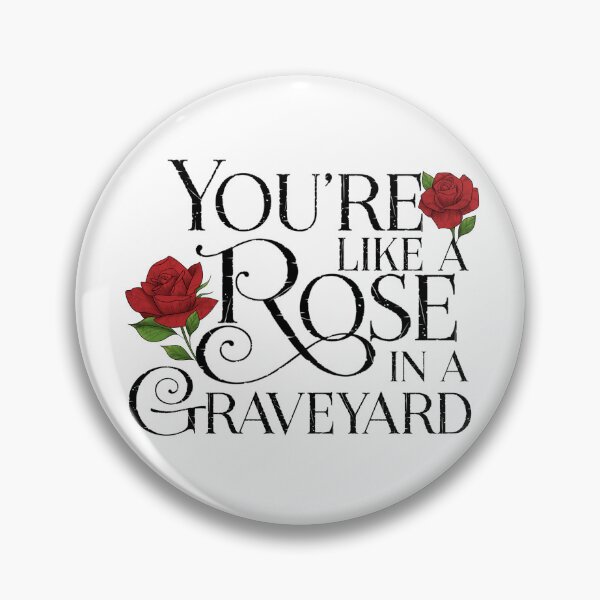 Item preview, You’re like a rose in a graveyard  designed and sold by Aakanksha97.