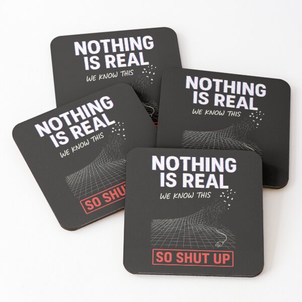 Item preview, Nothing Is Real – So Shut Up designed and sold by The End of Two.