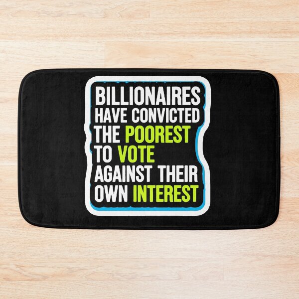 Item preview, Billionaires Poorest Vote Against Interest designed and sold by Owcomm.