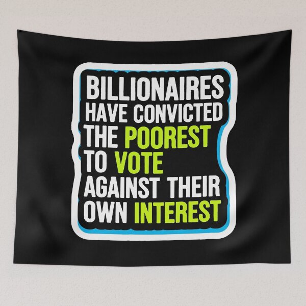 Item preview, Billionaires Poorest Vote Against Interest designed and sold by Owcomm.