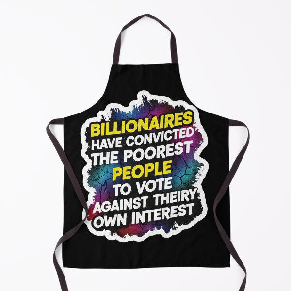 Item preview, Billionaires Poorest People Political Statement designed and sold by Owcomm.