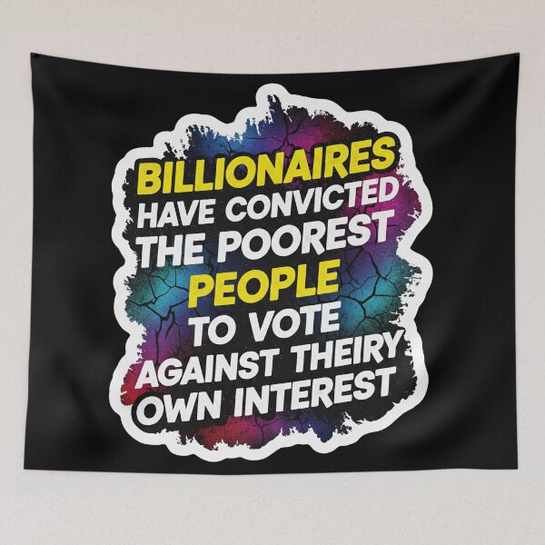 Item preview, Billionaires Poorest People Political Statement designed and sold by Owcomm.