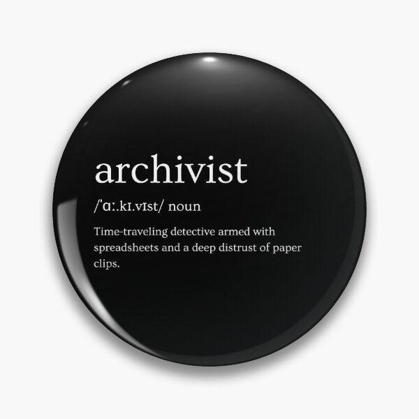 Item preview, Archivists: Time-Traveling Detectives – Funny Slogan designed and sold by Straight-Up Snark.
