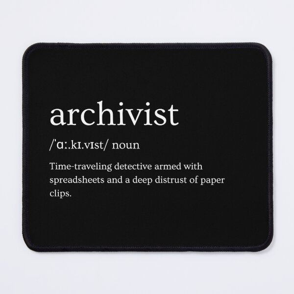 Item preview, Archivists: Time-Traveling Detectives – Funny Slogan designed and sold by Straight-Up Snark.