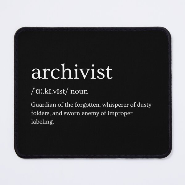 Item preview, Archivists: Guardians of the Forgotten – Funny Slogan designed and sold by Straight-Up Snark.