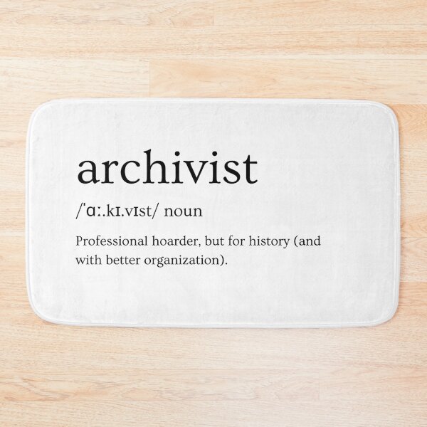 Item preview, Archivists: Professional Hoarders of History – Funny Slogan designed and sold by Straight-Up Snark.