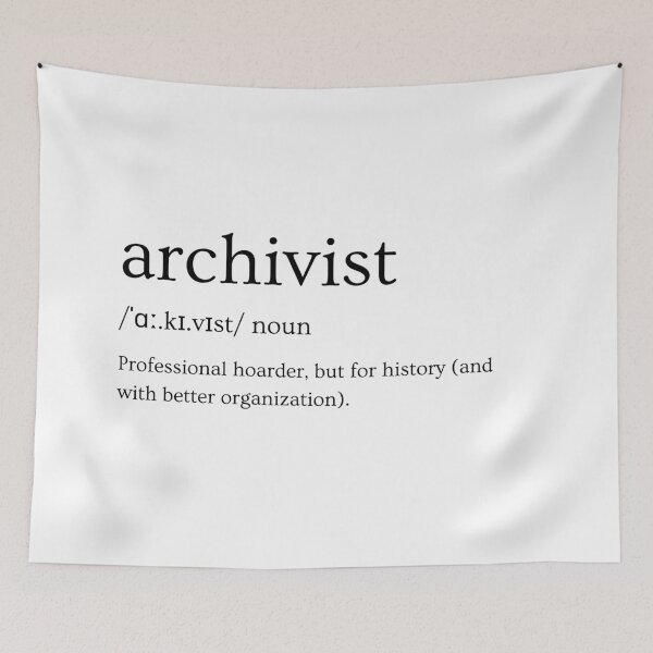 Item preview, Archivists: Professional Hoarders of History – Funny Slogan designed and sold by Straight-Up Snark.
