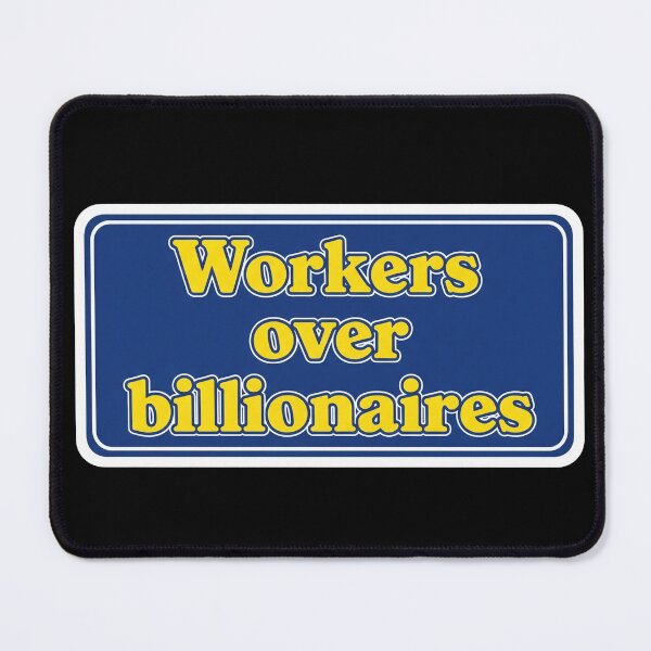 Item preview, Workers Over Billionaires Solidarity designed and sold by Owcomm.