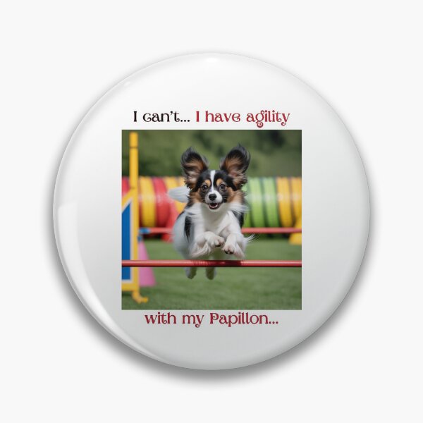 Item preview, I can't I have agility with my papillon  for Papillons lovers designed and sold by Polarctica.