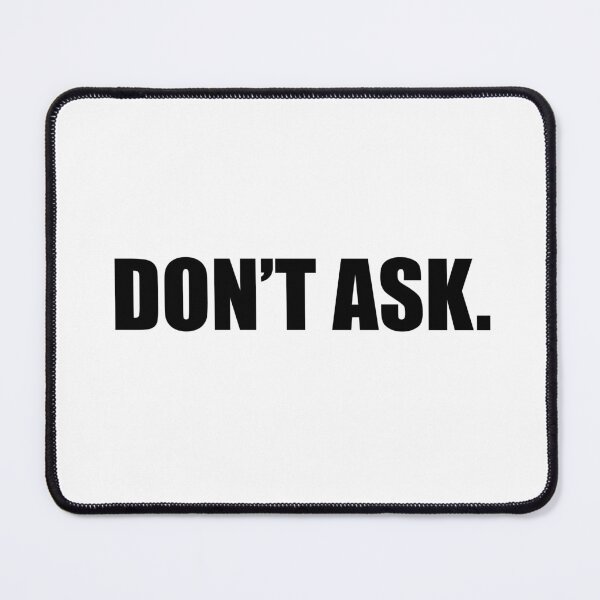 Item preview, Don't Ask designed and sold by Wit Works.