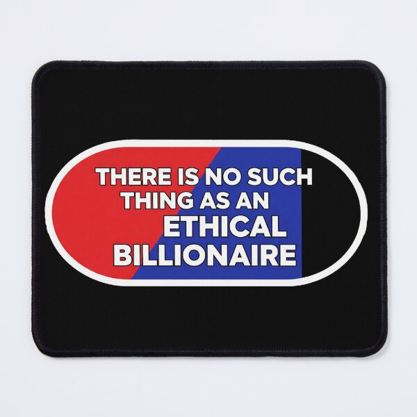 Item preview, No Ethical Billionaire Anti-Capitalist designed and sold by Owcomm.