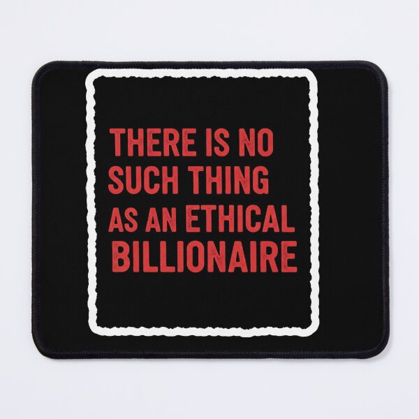 Item preview, Ethical Billionaire Black and Red Statement designed and sold by Owcomm.
