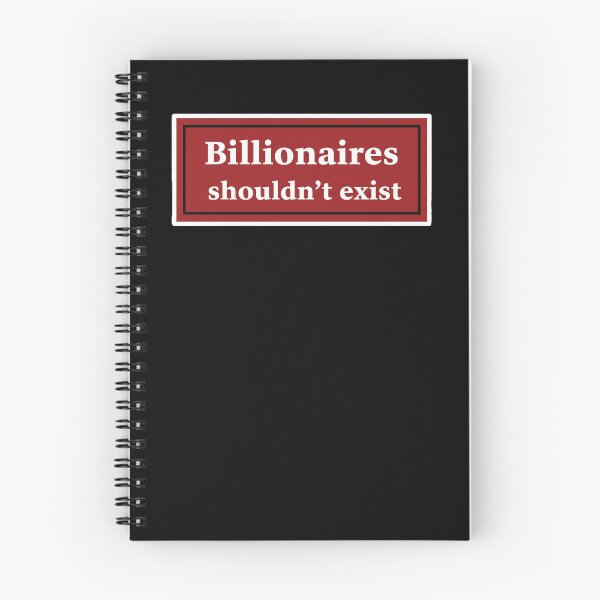 Item preview, Billionaires Shouldn't Exist Anti Wealth designed and sold by Owcomm.