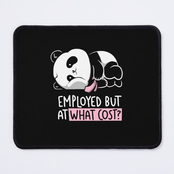 Item preview, Employed But At What Cost designed and sold by koalateess.