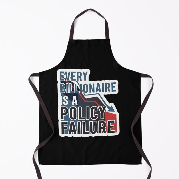Item preview, Every Billionaire Is a Policy Failure designed and sold by Owcomm.