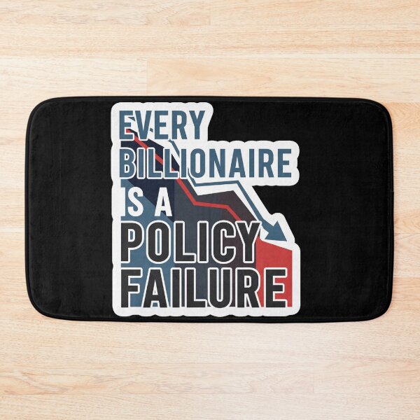 Item preview, Every Billionaire Is a Policy Failure designed and sold by Owcomm.