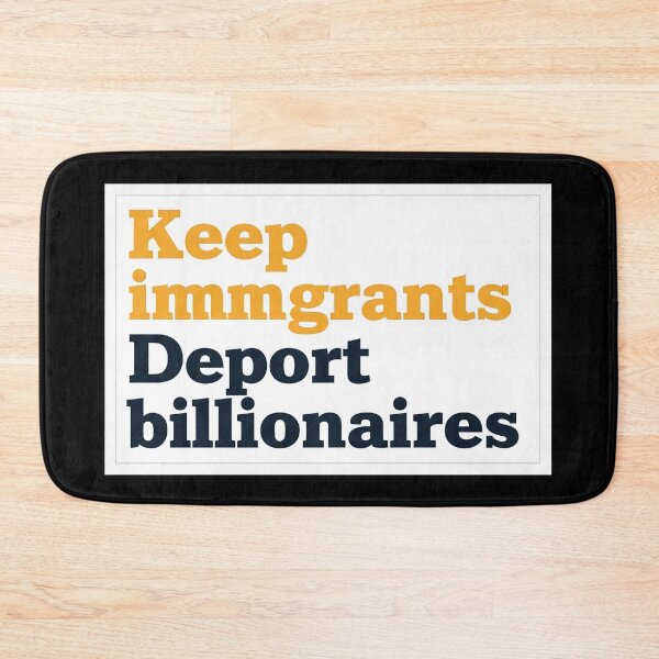 Item preview,  Keep Immigrants Deport Billionaires designed and sold by Owcomm.
