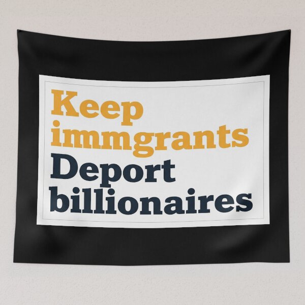 Item preview,  Keep Immigrants Deport Billionaires designed and sold by Owcomm.
