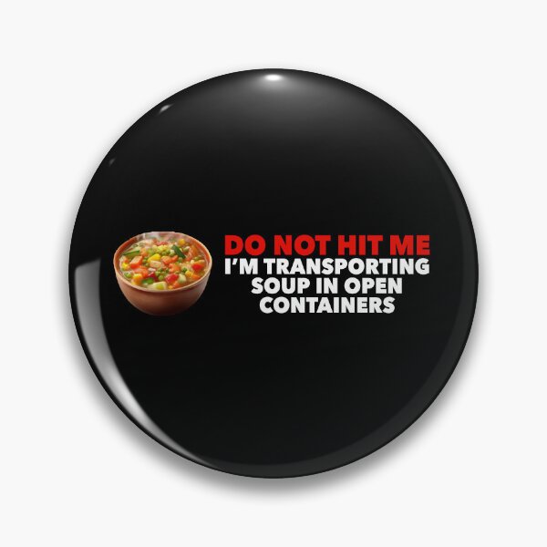 Item preview, Do Not Hit Me I'm Transporting Soup in Open Containers Funny Soup Bumper designed and sold by liora1pastel.