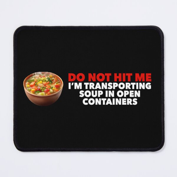 Item preview, Do Not Hit Me I'm Transporting Soup in Open Containers Funny Soup Bumper designed and sold by liora1pastel.