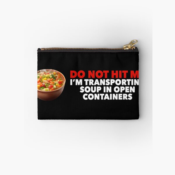 Item preview, Do Not Hit Me I'm Transporting Soup in Open Containers Funny Soup Bumper designed and sold by liora1pastel.