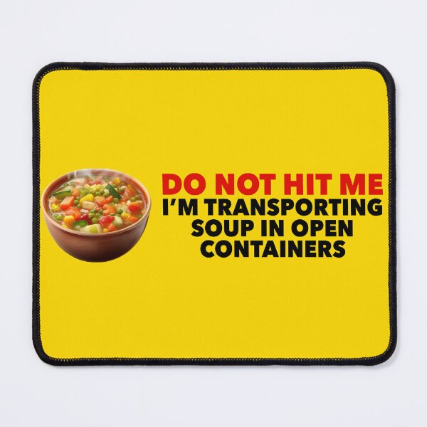 Item preview, Do Not Hit Me I'm Transporting Soup in Open Containers Funny Soup Bumper designed and sold by liora1pastel.