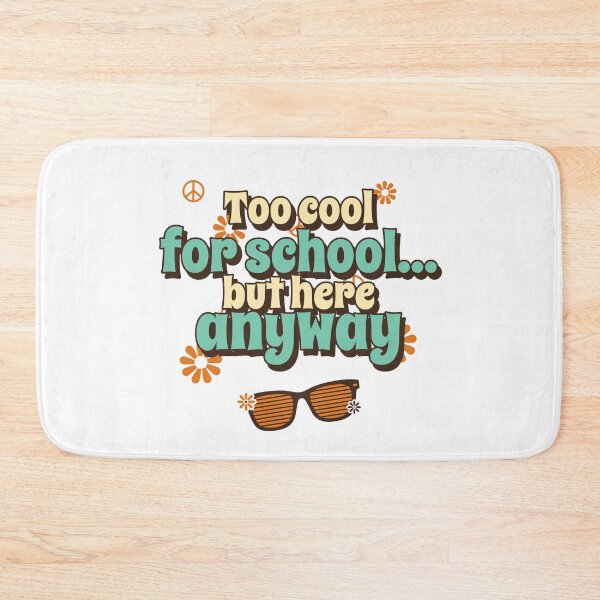 Item preview, This "Too Cool For School, But Here Anyway." design is perfect for back to school. designed and sold by toridesigns0807.