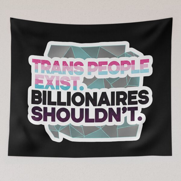 Item preview, Trans People Exist Billionaires Shouldn't designed and sold by Owcomm.