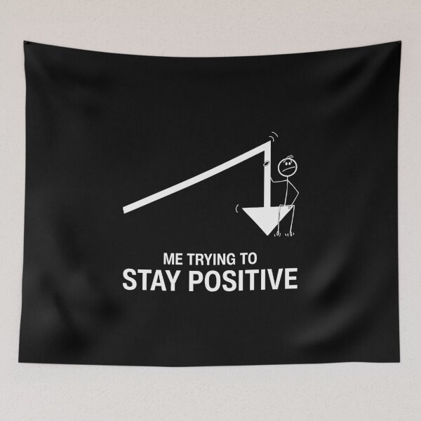 Artikelvorschau, Me Trying to Stay Positive | Funny Stick Figure Humor entworfen und verkauft von GiggleShift.