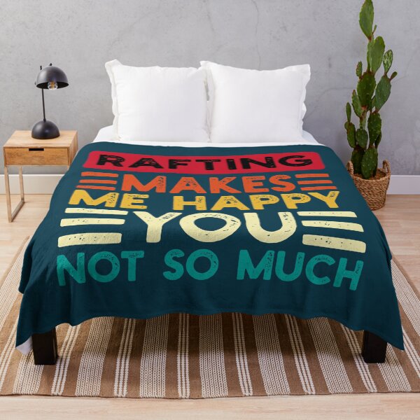 Item preview, Rafting Makes Me Happy You Not So Much Funny Quote designed and sold by NosandEdgy.