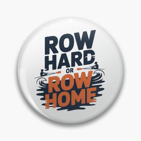 Item preview, Row Hard or Row Home designed and sold by ProWander1.