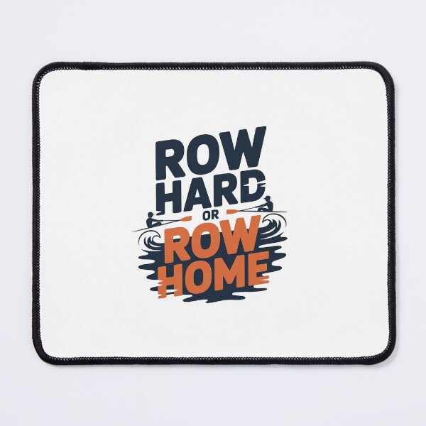 Item preview, Row Hard or Row Home designed and sold by ProWander1.