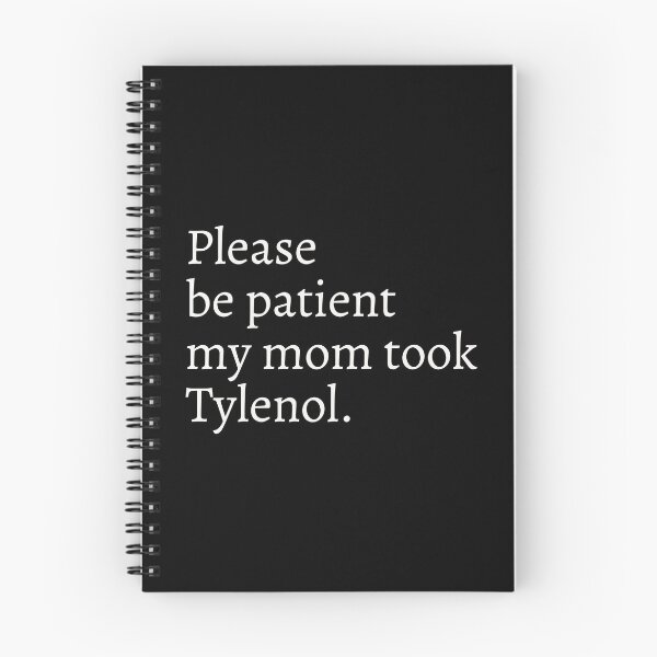 Item preview, Please Be Patient My Mom Took Tylenol designed and sold by didiershreves.