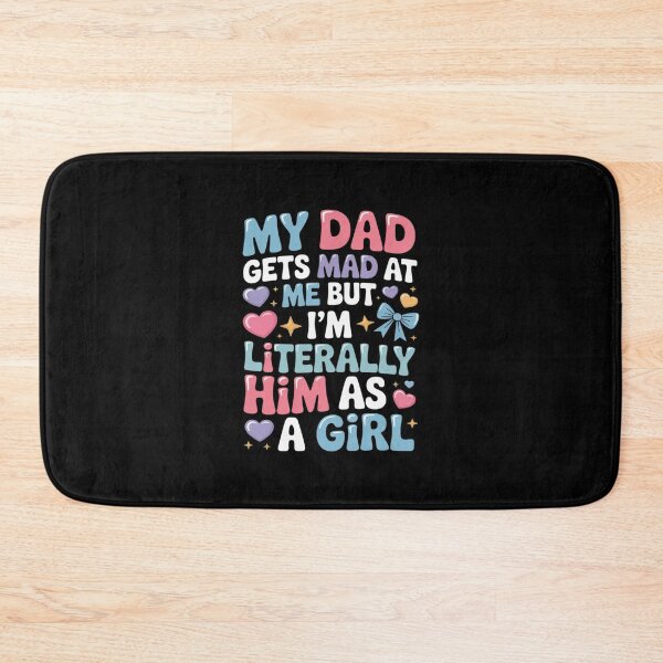 Item preview, My Dad Gets Mad at Me But I'm Literally Him As A Girl designed and sold by procionartss.