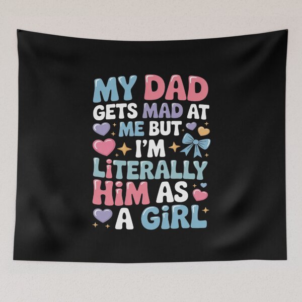 Item preview, My Dad Gets Mad at Me But I'm Literally Him As A Girl designed and sold by procionartss.