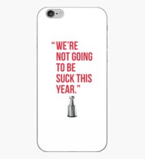Alex Ovechkin Washington Capitals Quote - We're Not Going to Be Suck This Year iPhone Case