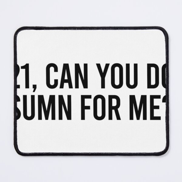 Item preview, 21 Can You Do Something For Me designed and sold by Beverlyaidson.