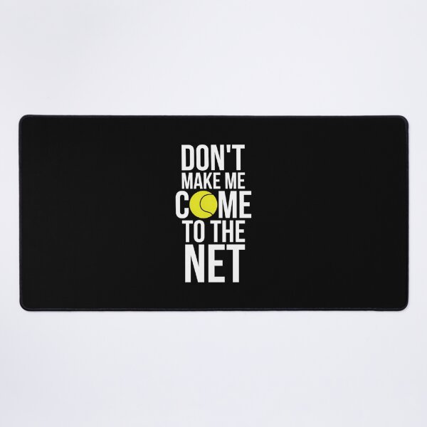 Item preview, Tennis Fun s Don't Make Me Come To The Net Tennis designed and sold by wvdvpllqhoc89.
