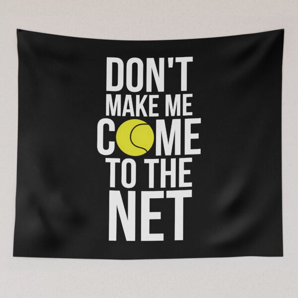 Item preview, Tennis Fun 	s Don't Make Me Come To The Net Tennis 	  	 designed and sold by wvdvpllqhoc89.
