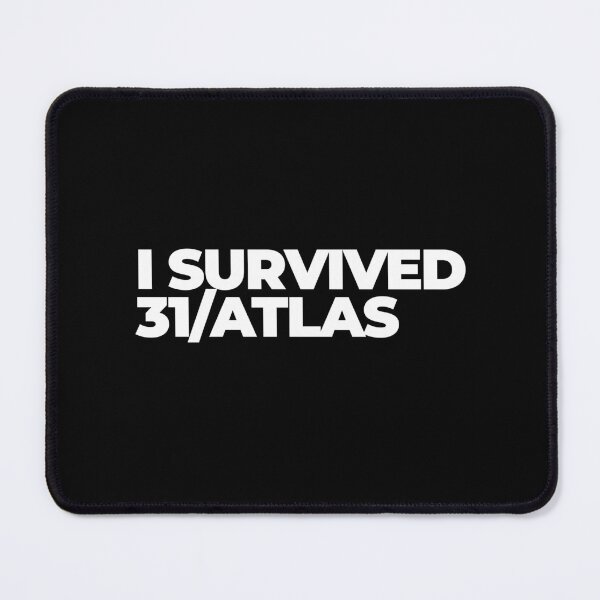 Item preview, I survived 31/ATLAS designed and sold by Clothspiracy.