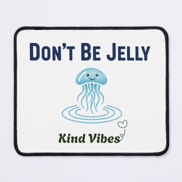 Item preview, Don’t Be Jelly  Spread Kindness designed and sold by TheSquirla.